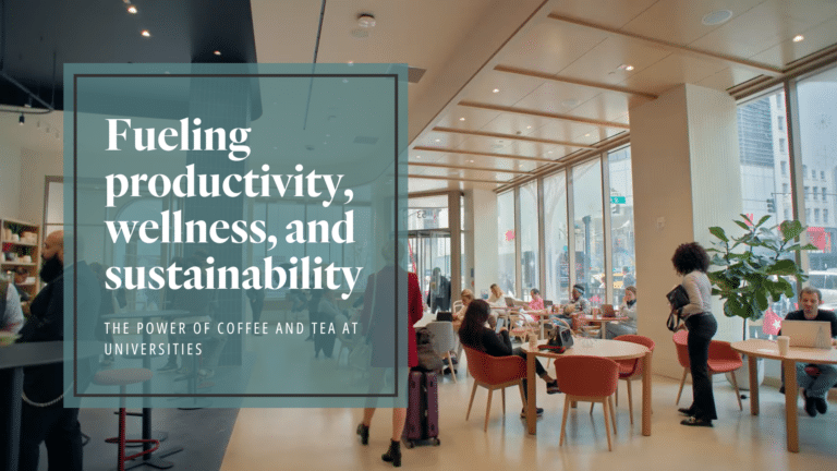 Fueling productivity, wellness, and sustainability. The power of coffee and tea at universities.