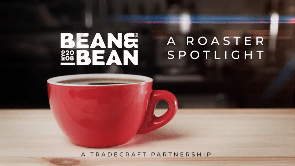 Bean & Bean - A Spotlight Roaster, A Tradecraft Partnership