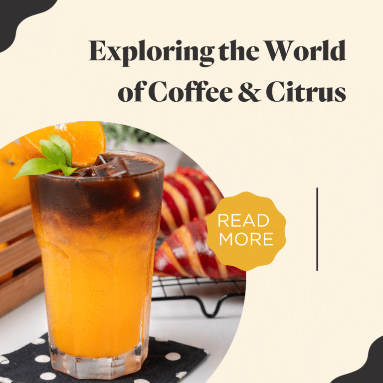 Exploring the World of Coffee and Citrus