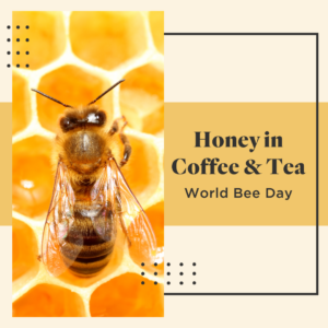 Honey in Coffee and Tea World Bee Day